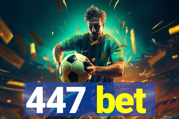 447 bet